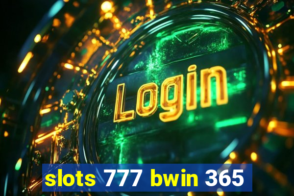 slots 777 bwin 365